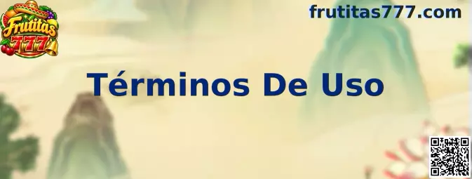 Guía visual sobre Términos De Uso de Frutitas 777