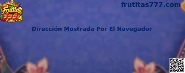 Guía de Frutitas 777 para revisar la dirección mostrada por el navegador antes de iniciar sesión