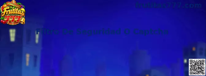 Guía visual del filtro de seguridad o CAPTCHA durante el acceso a Frutitas 777