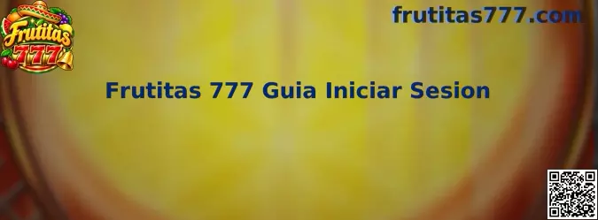 Guía visual para iniciar sesión en Frutitas 777