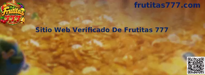 Sitio Web Verificado De Frutitas 777 certificación técnica y seguridad oficial