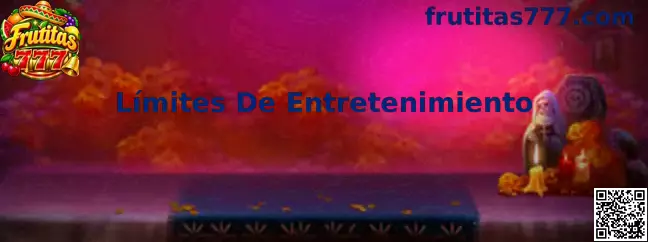 Límites De Entretenimiento en Frutitas 777
