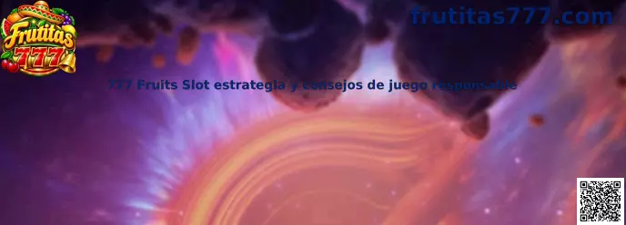 777 Fruits Slot estrategia y consejos de juego responsable