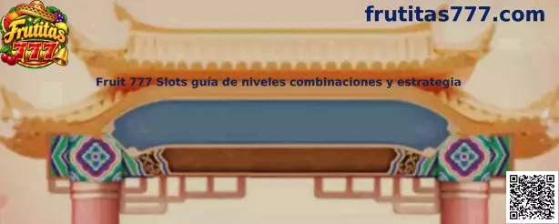 Guía de niveles, combinaciones y estrategia de Fruit 777 Slots
