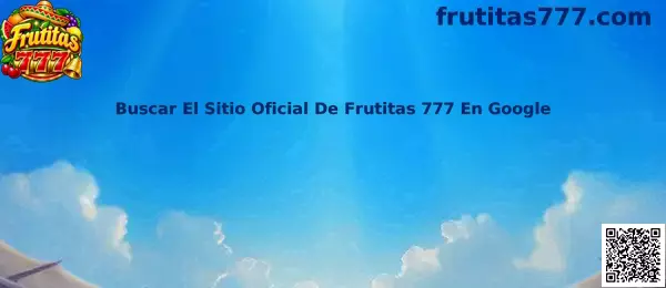 Buscar El Sitio Oficial De Frutitas 777 En Google