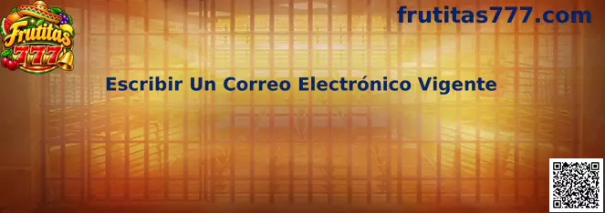 Escribir Un Correo Electrónico Vigente en Frutitas 777