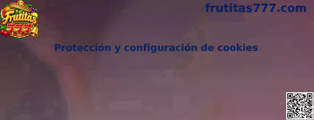 Protección y configuración de cookies en Frutitas 777