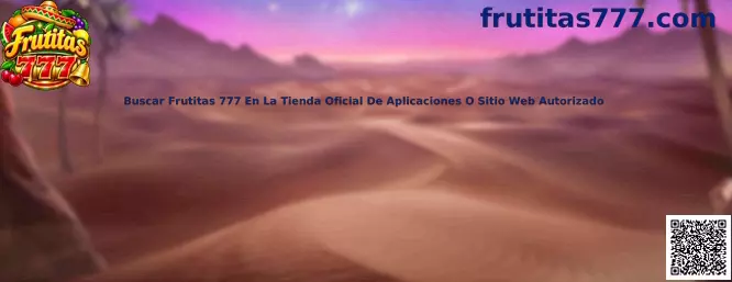 Imagen informativa sobre cómo buscar Frutitas 777 en una tienda oficial de aplicaciones o sitio web autorizado