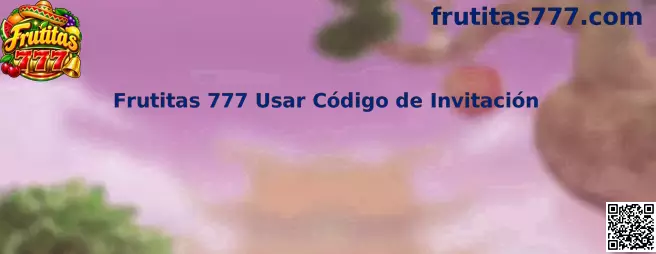 Guía para usar un código de invitación de Frutitas 777